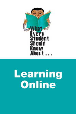 Book cover for What Every Student Should Know About Online Learning