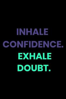 Book cover for Inhale Confident. Exhale Doubt.