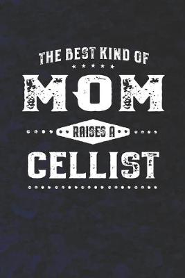 Book cover for The Best Kind Of Mom Raises A Cellist