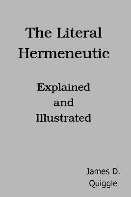 Book cover for The Literal Hermeneutic, Explained and Illustrated