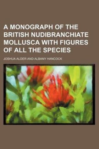 Cover of A Monograph of the British Nudibranchiate Mollusca with Figures of All the Species