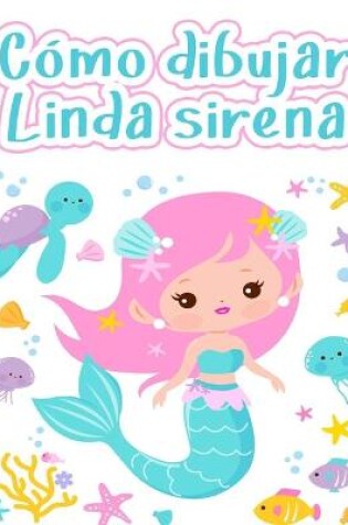 Cover of C�mo dibujar lindas sirenas