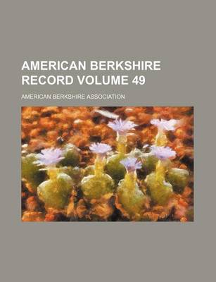 Book cover for American Berkshire Record Volume 49