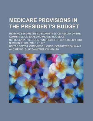 Book cover for Medicare Provisions in the President's Budget