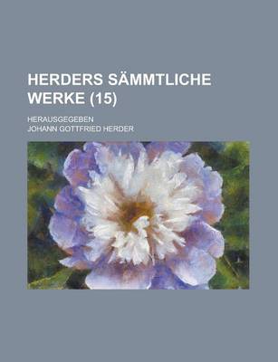 Book cover for Herders Sammtliche Werke; Herausgegeben (15 )