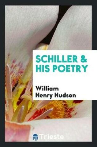 Cover of Schiller & His Poetry