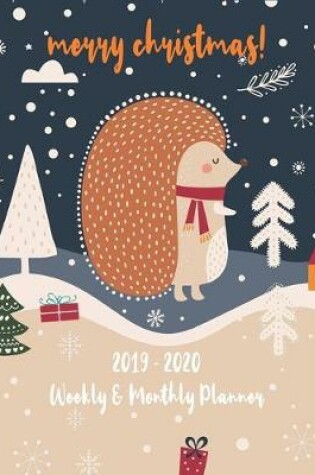 Cover of Merry Christmas! 2019 - 2020 Weekly & Monthly Planner