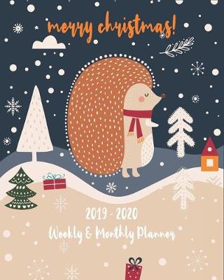 Book cover for Merry Christmas! 2019 - 2020 Weekly & Monthly Planner