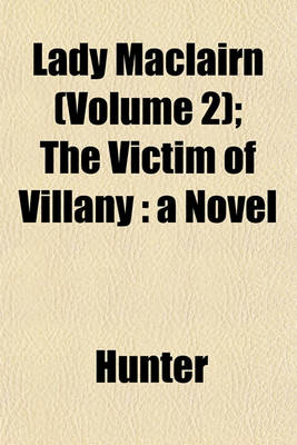 Book cover for Lady Maclairn (Volume 2); The Victim of Villany