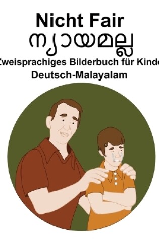 Cover of Deutsch-Malayalam Nicht Fair / &#3368;&#3405;&#3375;&#3390;&#3375;&#3374;&#3378;&#3405;&#3378; Zweisprachiges Bilderbuch für Kinder