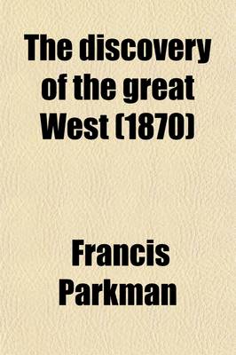 Book cover for The Discovery of the Great West