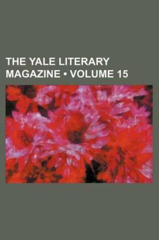 Cover of The Yale Literary Magazine (Volume 15)