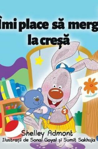 Cover of I Love to Go to Daycare (Romanian Children's Book)