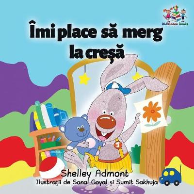 Book cover for I Love to Go to Daycare (Romanian Children's Book)