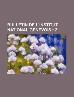 Book cover for Bulletin de L'Institut National Genevois (2)