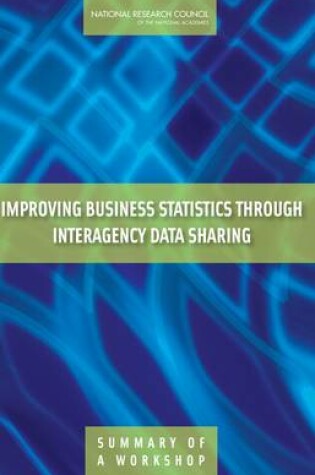 Cover of Improving Business Statistics Through Interagency Data Sharing