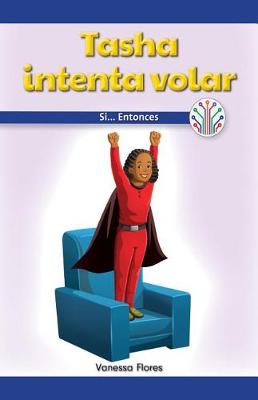 Cover of Tasha Intenta Volar: Si...Entonces (Tasha Tries to Fly: If...Then)