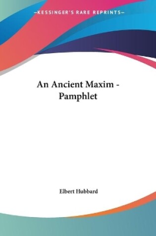 Cover of An Ancient Maxim - Pamphlet