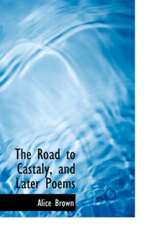 Cover of The Road to Castaly, and Later Poems