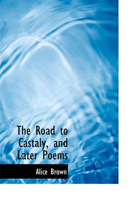 Book cover for The Road to Castaly, and Later Poems