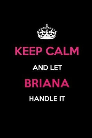 Cover of Keep Calm and Let Briana Handle It