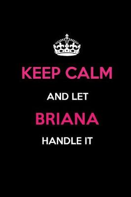 Book cover for Keep Calm and Let Briana Handle It