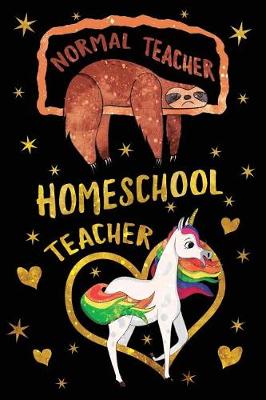 Book cover for Normal Teacher Homeschool Teacher Journal Unicorn Gold