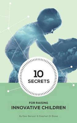 Book cover for 10 Secrets to Raising Innovative Children