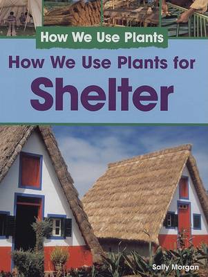 Book cover for How We Use Plants for Shelter