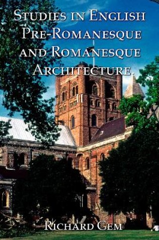 Cover of Studies in English Pre-Romanesque and Romanesque Architecture Volume II