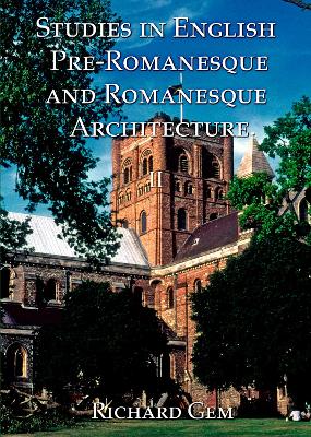 Book cover for Studies in English Pre-Romanesque and Romanesque Architecture Volume II