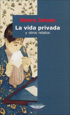Book cover for La Vida Privada y Otros Relatos