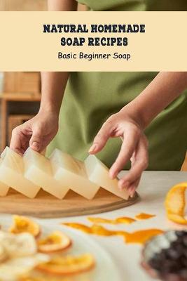 Book cover for Natural Homemade Soap Recipes
