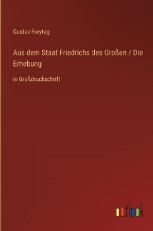 Cover of Aus dem Staat Friedrichs des Großen / Die Erhebung