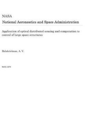 Cover of Application of Optical Distributed Sensing and Computation to Control of Large Space Structures