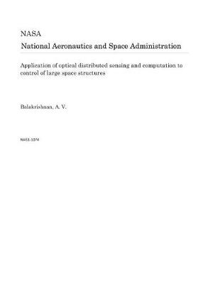 Book cover for Application of Optical Distributed Sensing and Computation to Control of Large Space Structures