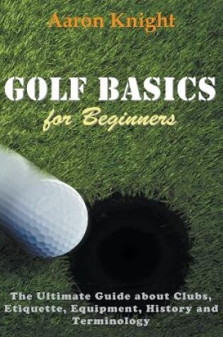 Cover of Golf Basics for Beginners (Large Print)