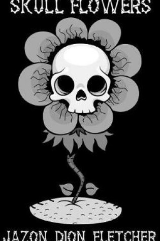 Cover of Skull Flowers
