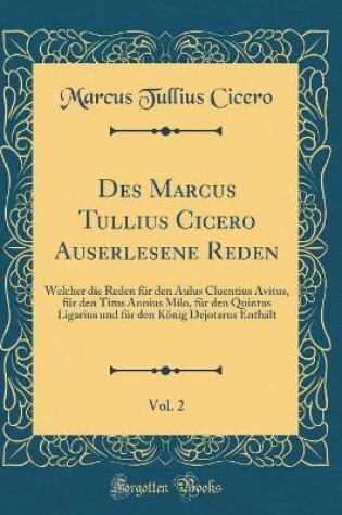 Cover of Des Marcus Tullius Cicero Auserlesene Reden, Vol. 2