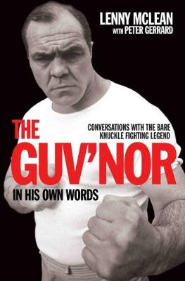 Book cover for The Guv'nor In His Own Words - Conversations with the Bare Knuckle Fighting Legend