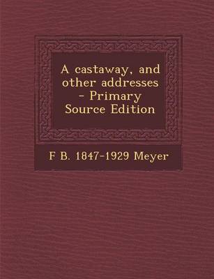 Book cover for A Castaway, and Other Addresses - Primary Source Edition