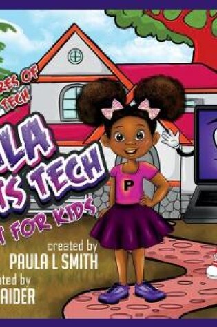 Cover of The Adventures of Paula and Tech Paula meets Tech Just for Kids!