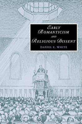 Book cover for Early Romanticism and Religious Dissent. Cambridge Studies in Romanticism.