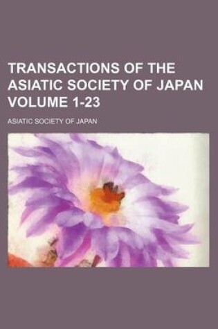 Cover of Transactions of the Asiatic Society of Japan Volume 1-23