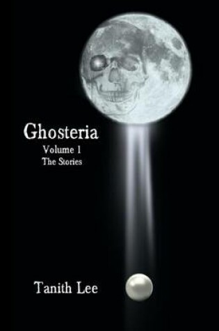 Cover of Ghosteria: The Stories
