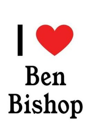 Cover of I Love Ben Bishop