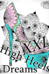 Book cover for High Heels Dreams XXL - Coloring Book (Adult Coloring Book for Relax)