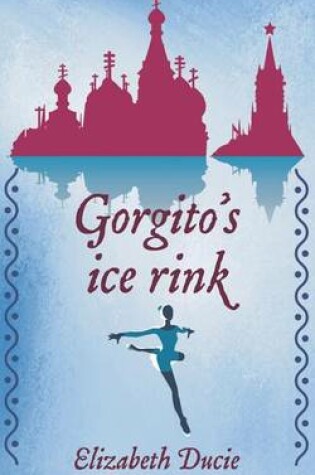 Cover of Gorgito's Ice-Rink