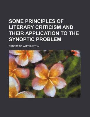 Book cover for Some Principles of Literary Criticism and Their Application to the Synoptic Problem