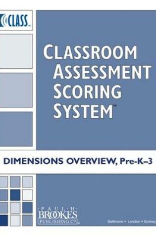 Cover of Classroom Assessment Scoring System (Class) Dimensions Overview, Pre-K-3